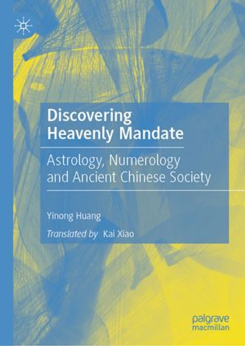 Discovering Heavenly Mandate: Astrology, Numerology and Ancient Chinese Society