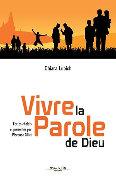 Vivre la Parole de Dieu: Textes choisis et présentés par Florence Gillet