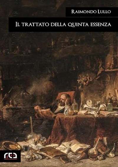 Il trattato della quinta essenza: ovvero dei segreti di natura