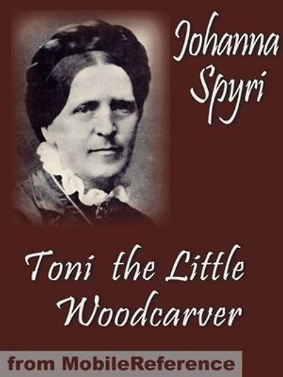 Toni The Little Woodcarver (Mobi Classics)