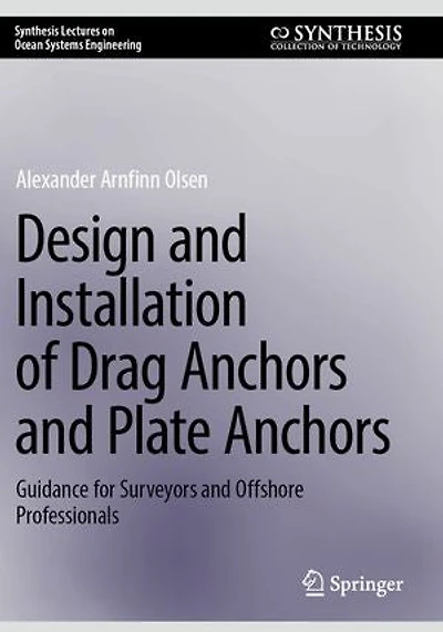 Design and Installation of Drag Anchors Plate Anchors: Guidance for Surveyors Offshore Professionals
