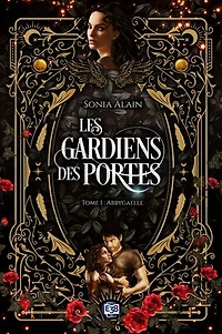 Abbygaelle: Les Gardiens des portes tome 1