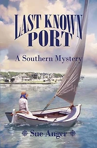 Last Known Port: A Southern Mystery