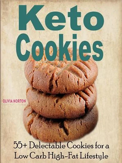 Keto Cookies Made Easy: 55+ Delectable Cookies for a Low Carb High-Fat Lifestyle