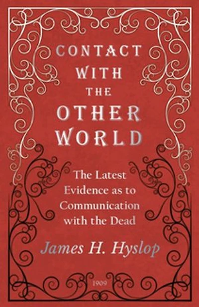 Contact with the Other World - Latest Evidence as to Communication Dead