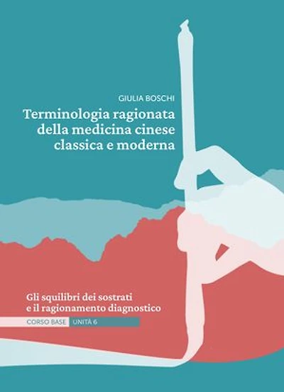 Terminologia ragionata della medicina cinese classica e moderna | Unità 6: Gli squilibri dei sostrati e il ragionamento diagnostico