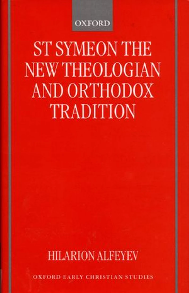 St Symeon the New Theologian and Orthodox Tradition