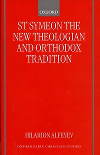 St Symeon the New Theologian and Orthodox Tradition