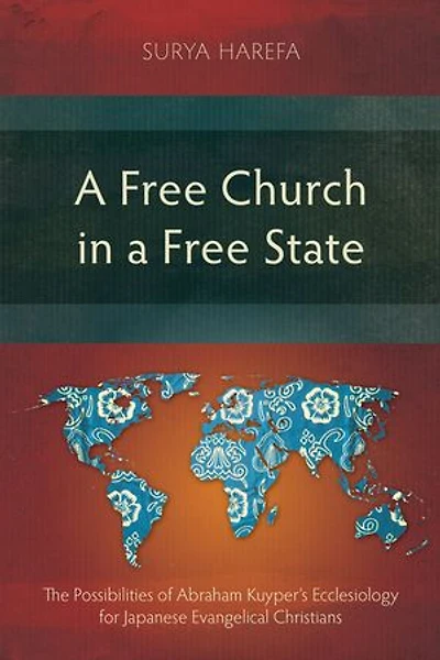 a Free Church State: The Possibilities of Abraham Kuyper's Ecclesiology for Japanese Evangelical Christians