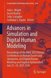 Advances Simulation and Digital Human Modeling: Proceedings of the AHFE 2021 Virtual Conferences on Factors Simulation, Modeling Applied Optimization, July 25-29, 2021, USA