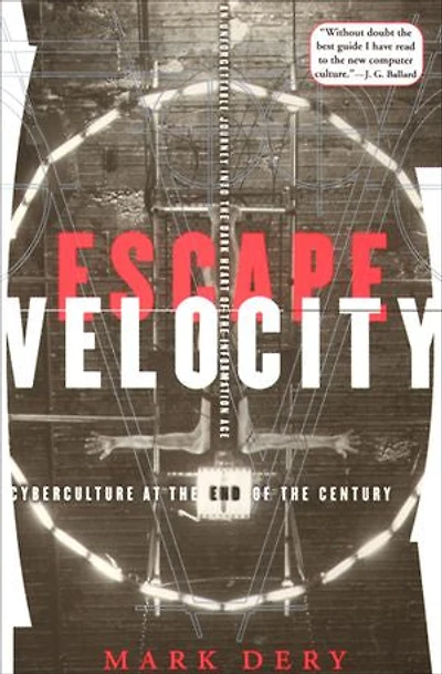 Escape Velocity: Cyberculture at the End of Century