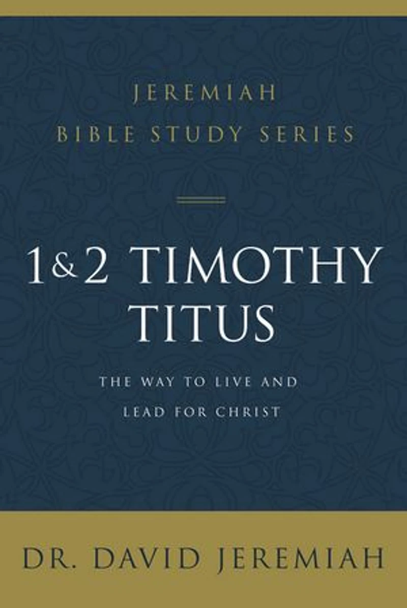 1 and 2 Timothy Titus: The Way to Live Lead for Christ