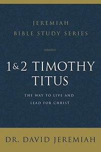 1 and 2 Timothy Titus: The Way to Live Lead for Christ