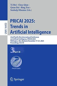 PRICAI 2025: Trends Artificial Intelligence: 22nd Pacific Rim International Conference on Intelligence, 2025, Wellington, New Zealand, November 17-21, Proceedings, Part III