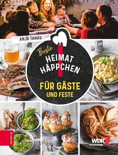 Heimathäppchen – Für Gäste und Feste: Für Gäste und Feste