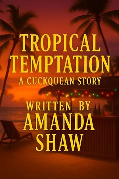 Tropical Temptation: A Cuckquean Story