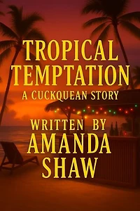 Tropical Temptation: A Cuckquean Story