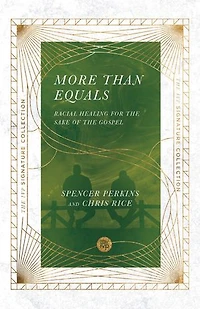 More Than Equals: Racial Healing for the Sake of Gospel