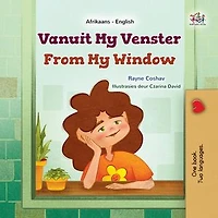 Vanuit My Venster From My Window: Afrikaans English Bilingual Collection