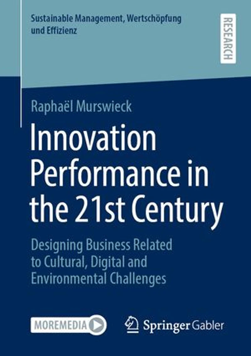 Innovation Performance the 21st Century: Designing Business Related to Cultural, Digital and Environmental Challenges