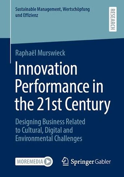 Innovation Performance the 21st Century: Designing Business Related to Cultural, Digital and Environmental Challenges