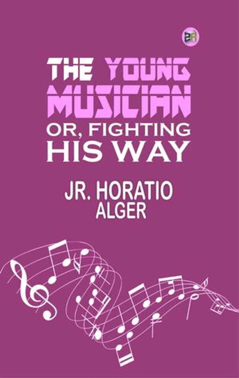 The Young Musician; Or, Fighting His Way