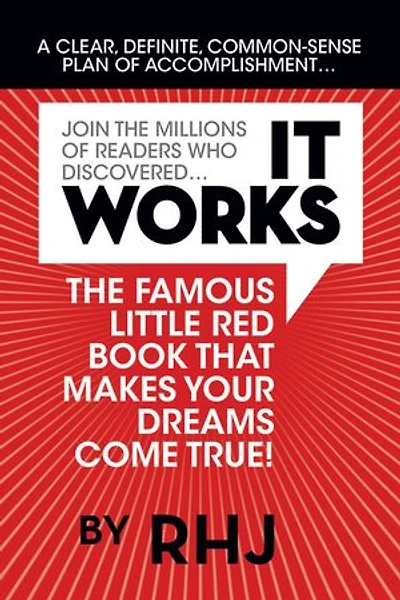 It Works: The Famous Little Red Book That Makes Your Dreams Come True