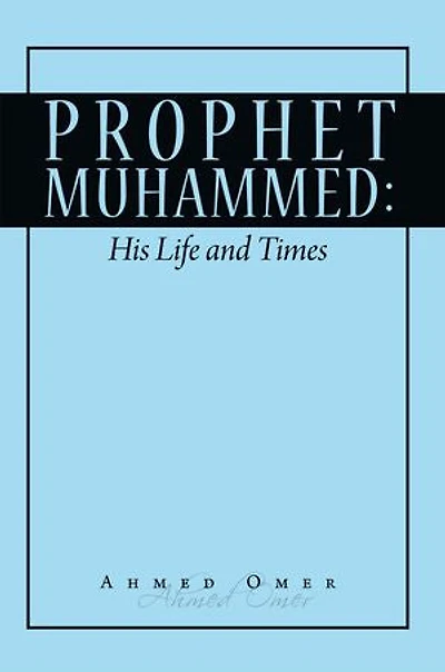 Prophet Mohammed: His Life And Times