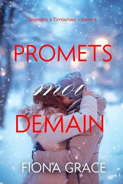 Promets-moi demain (Ensemble à Timberlake — tome 4)