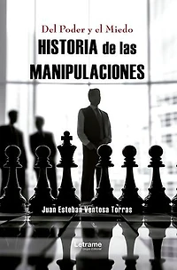 Del Poder y el Miedo: Historia de las manipulaciones