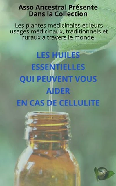 Les huiles essentielles qui peuvent vous aider en cas de cellulite
