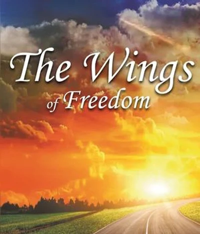 The Wings of Freedom: A true Story of Survival, Faith and Freedom