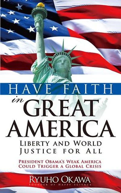 Have Faith in Great America: Liberty and World Justice for All