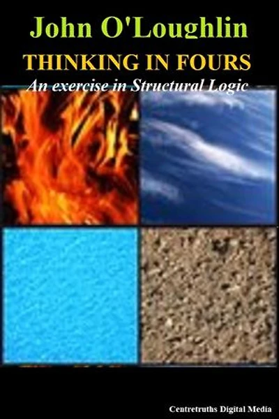 Thinking in Fours: An Exercise in Structural Logic