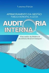 Aprimoramento Da Gestão Pública Municipal À Luz Da Auditoria Interna
