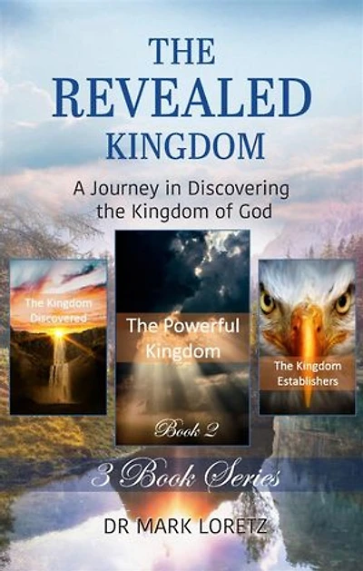 The Powerful Kingdom - Book 2 (The Revealed Kingdom 3-Book Series): A Journey in Discovering the Kingdom of God!
