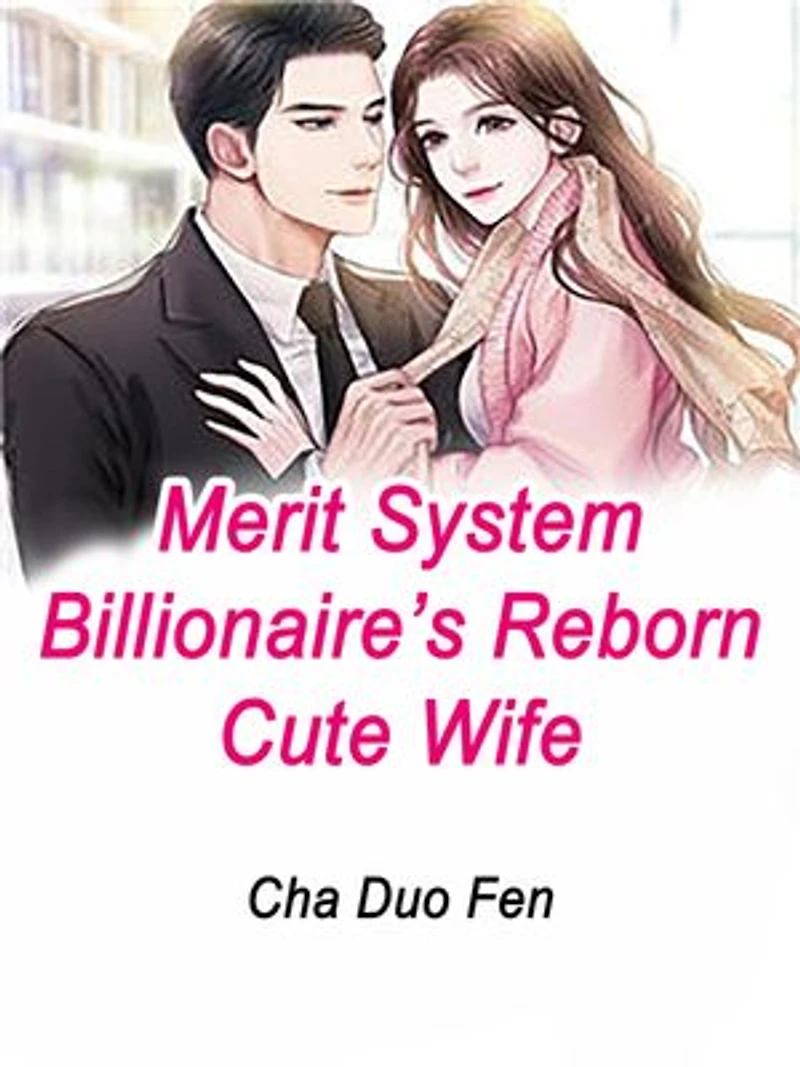 Merit System: Billionaire's Reborn Cute Wife: Volume