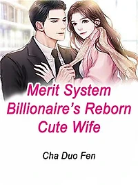 Merit System: Billionaire's Reborn Cute Wife: Volume
