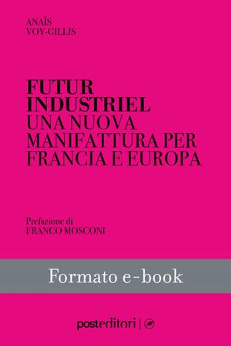 Futur industriel: Una nuova manifattura per Francia e Europa