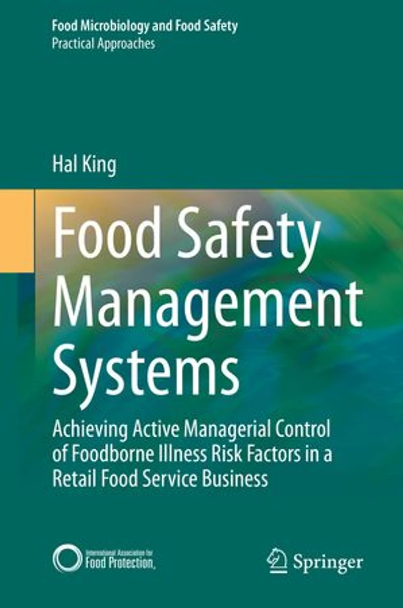 Food Safety Management Systems: Achieving Active Managerial Control of Foodborne Illness Risk Factors a Retail Service Business