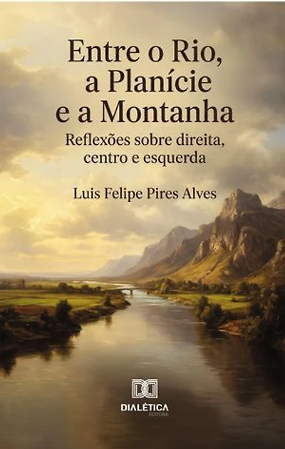 Entre o Rio, a Planície e a Montanha: Reflexões sobre direita, centro e esquerda