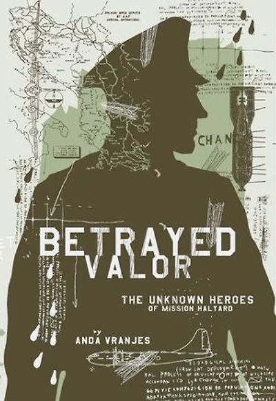 Betrayed Valor: The Unknown Heroes of Mission Halyard