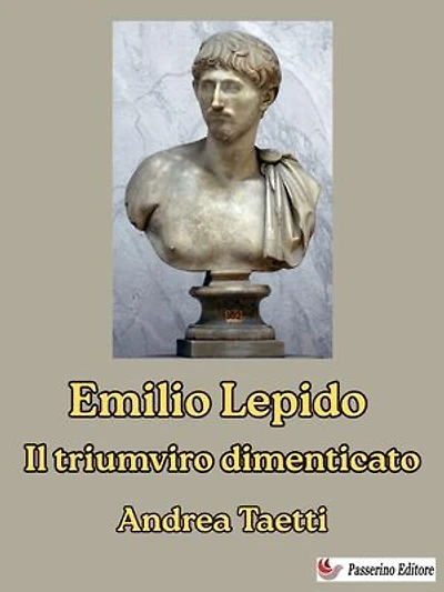 Emilio Lepido: Il triumviro dimenticato