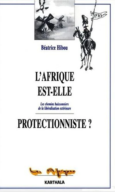 L'Afrique est-elle protectionniste ?: Les chemins buissoniers de la libéralisation extérieure