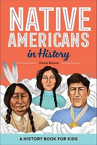 Native Americans History: A History Book for Kids