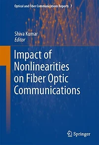Impact of Nonlinearities on Fiber Optic Communications