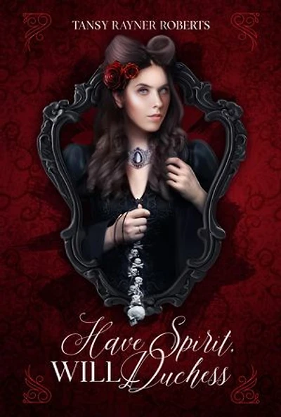 Have Spirit, Will Duchess