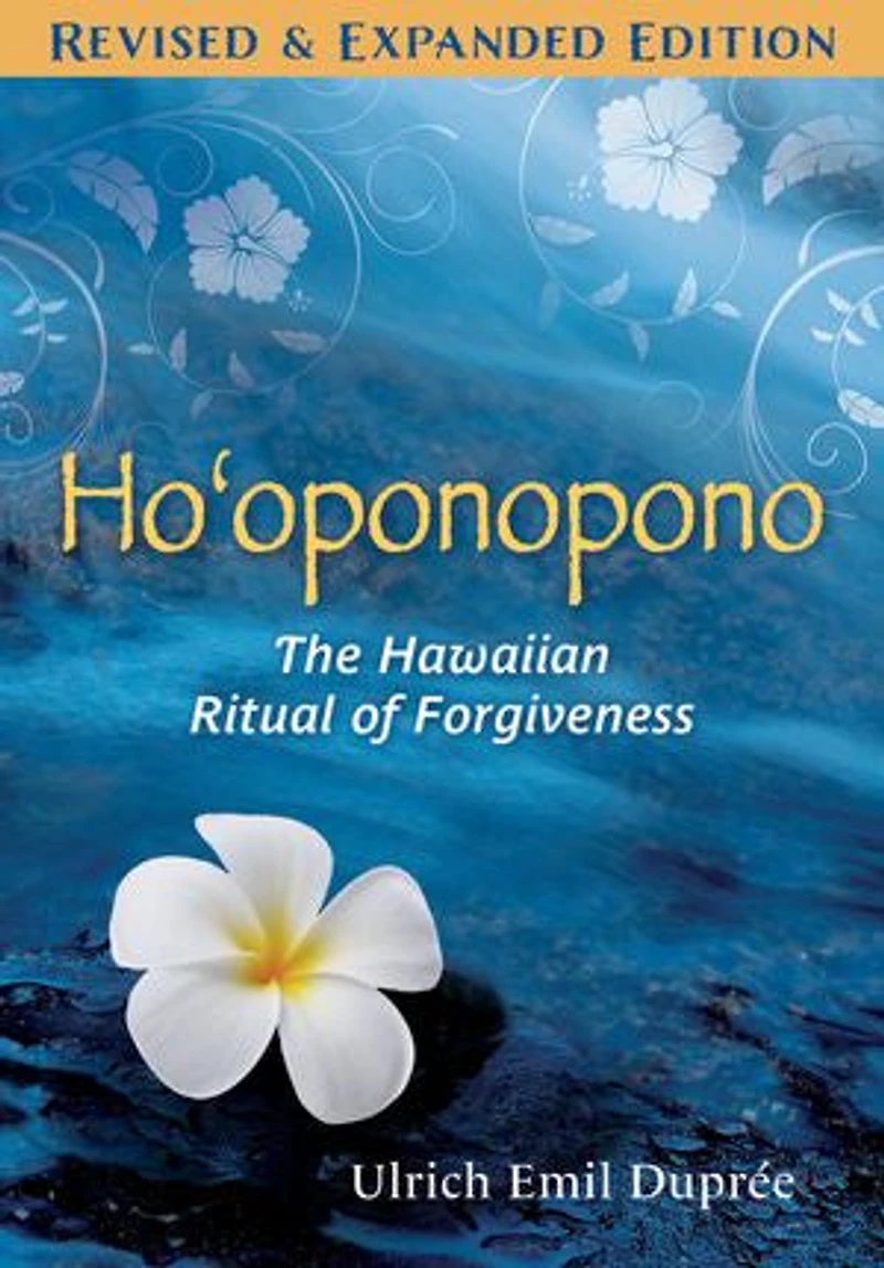 Ho'oponopono: The Hawaiian Ritual of Forgiveness