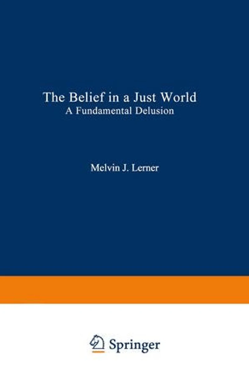 The Belief A Just World: Fundamental Delusion