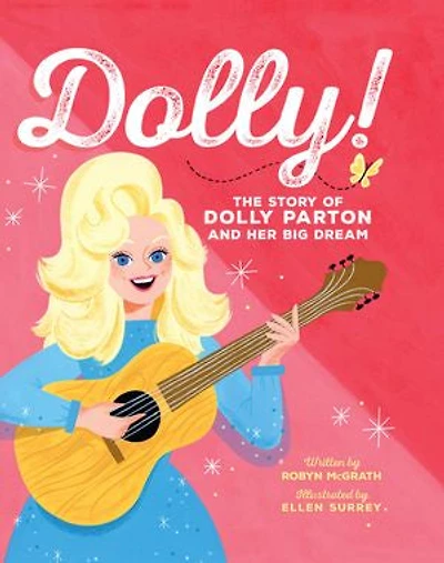 Dolly!: The Story Of Dolly Parton And Her Big Dream